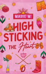 Pdf ebook search free download High Sticking The Heart (English Edition) RTF by Marie M 9798989515530