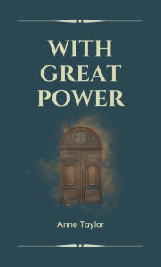 Title: With Great Power, Author: Anne Taylor