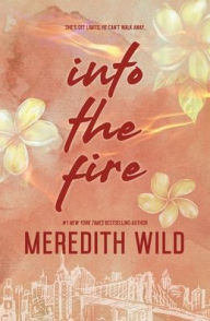 Title: Into The Fire, Author: Meredith Wild