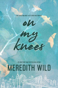 Download ebooks to ipod for free On My Knees by Meredith Wild 9798989528837 RTF iBook (English Edition)