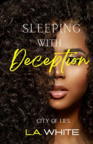 Title: Sleeping with Deception: City of Lies, Author: L.A. White
