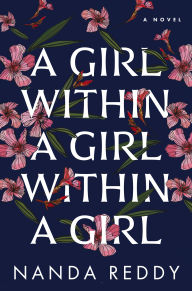 Title: A Girl Within a Girl Within a Girl, Author: Nanda Reddy