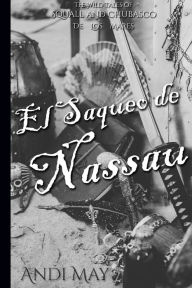 Title: The Wild Tales of Squall and Chubasco: El Saqueo de Nassau, Author: Andi May