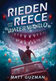 Title: Rieden Reece and the Water World, Author: Matt Guzman