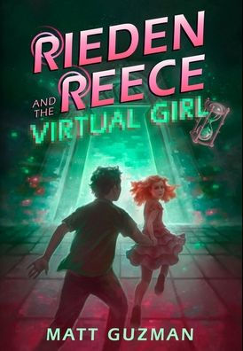 Rieden Reece and the Virtual Girl