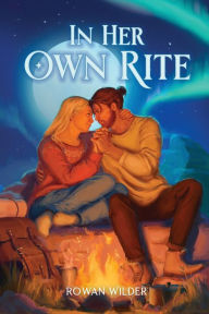 Title: In Her Own Rite, Author: Rowan Wilder
