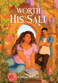 Title: Worth His Salt, Author: Rowan Wilder