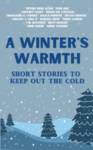 Best selling books for free download A Winter's Warmth: Short Stories To Keep Out The Cold PDB by Indie Earth Publishing 9798989555116