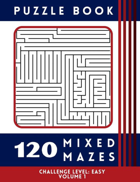 120 Mixed Mazes - Easy Volume 1: Puzzle Book