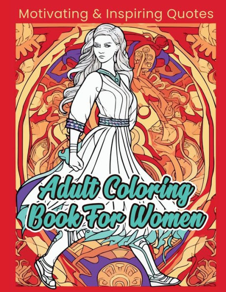 Adult Coloring Book For Women: Motivating & Inspiring Quotes