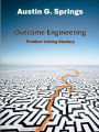 Outcome Engineering: Problem Solving Mastery