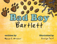 Title: Bad Boy Bartlett, Author: Marcus C Woodward