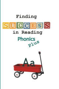 Title: Finding Success in Reading: Phonics Plus, Author: Candace Jones