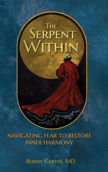 The Serpent Within: Navigating Fear to Restore Inner Harmony
