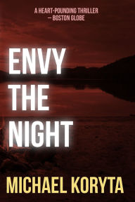 Title: Envy the Night, Author: Michael Koryta