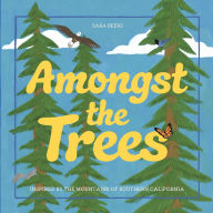 Online pdf books for free download Amongst the Trees: Inspired by the Mountains of Southern California 9798989585502 