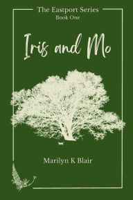 Title: Iris and Mo, Author: Marilyn K. Blair