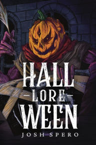 Title: Hall-Lore-Ween, Author: Josh Spero