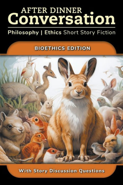 After Dinner Conversation - Bioethics