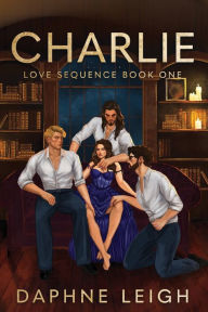 Free pdf and ebooks download Charlie: Love Sequence Book One 9798989629503 by Daphne Leigh MOBI DJVU in English