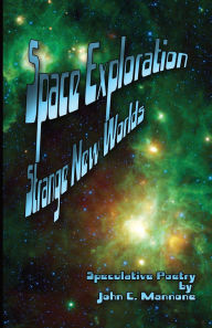 Title: Space Exploration: Strange New Worlds, Author: John C Mannone