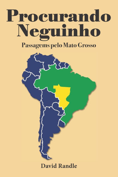 Procurando Neguinho: Passagems pelo Mato Grosso