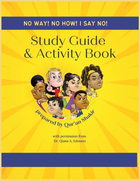 Study Guide & Activity Book: No Way, No How, I Say No!