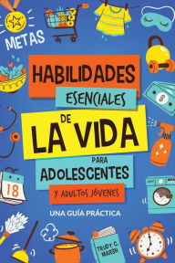 Title: Habilidades Esenciales de La Via para Adolescentes y Adultos Jï¿½venes, Author: Trudy C Marsh