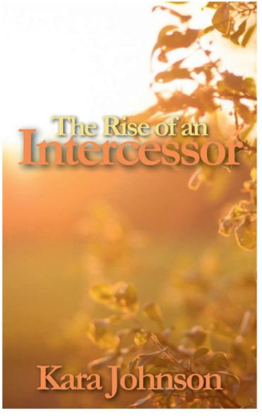 The Rise of an Intercessor