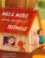 Title: Max & Mateo and the Magical Treehouse, Author: Maribel Witherow