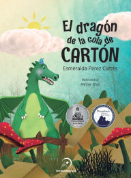 Title: El dragï¿½n de la cola de cartï¿½n, Author: Esmeralda Pïrez Cortïs