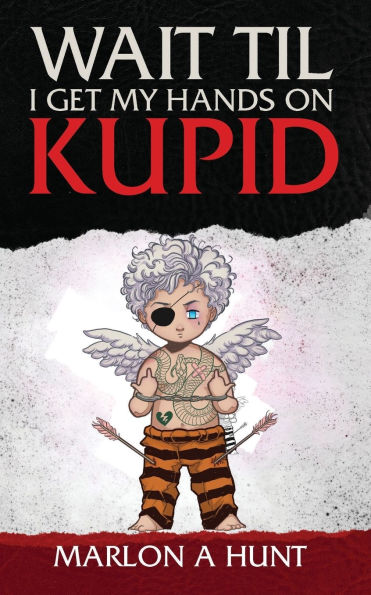 WAIT TIL I GET MY HANDS ON KUPID