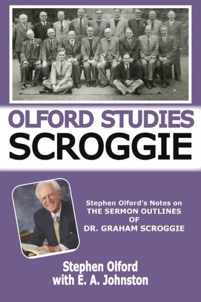 Olford Studies Scroggie: Stephen Olford's Notes on The Sermon Outlines of Dr. Graham Scroggie