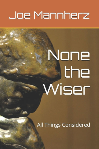 None the Wiser: All Things Considered