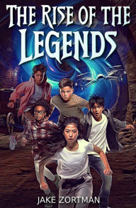 Title: The Rise of The Legends, Author: Jake Zortman