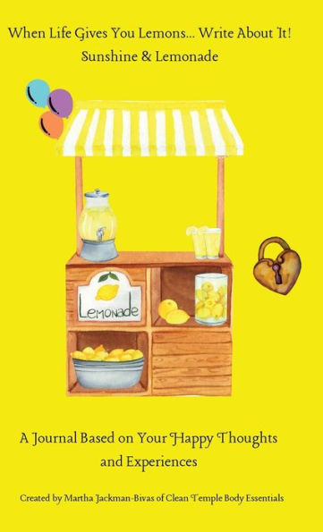 When Life Gives You Lemons... Write About It!: Sunshine & Lemonade: Sunshine: Sunshine & Lemonade