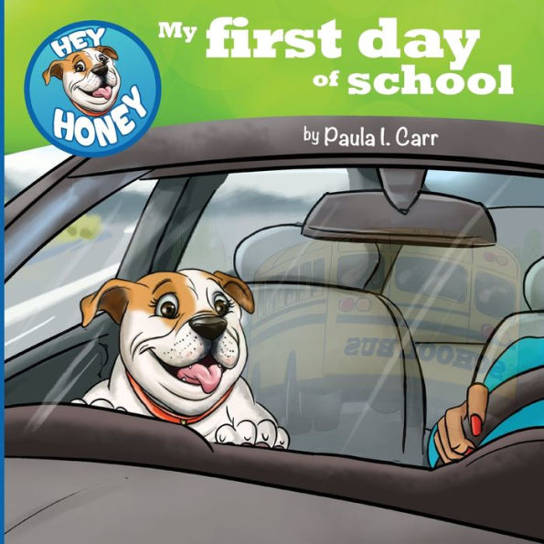 Hey Honey: My First Day of School