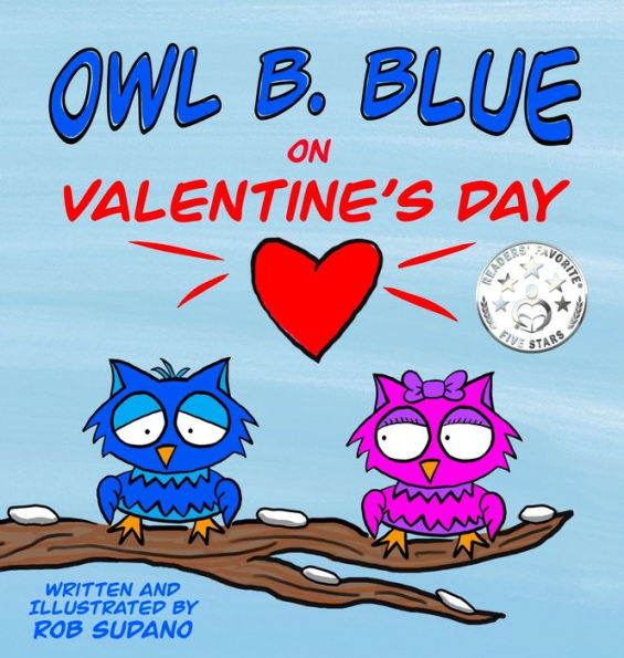 Owl B. Blue on Valentine's Day: A children's book about a little owl WHOOO is looking for friendship and love on Valentine's Day!
