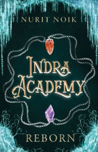 Title: Indra Academy: Reborn, Author: Nurit Noik