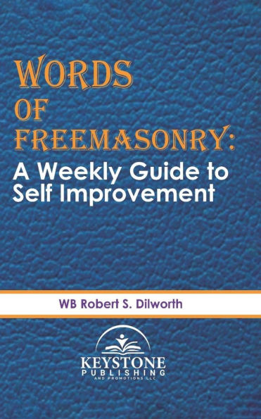 Words of Freemasonry; A Weekly Guide to Self Improvement