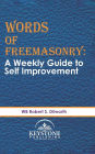 Words of Freemasonry; A Weekly Guide to Self Improvement