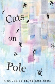 Free ebooks for download Cats on a Pole 9798989689200 (English literature) by Betsy Robinson