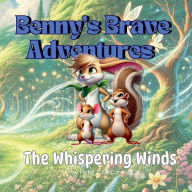 Title: The Whispering Winds - Benny's Brave Adventures, Author: Hong Z. Mccormick