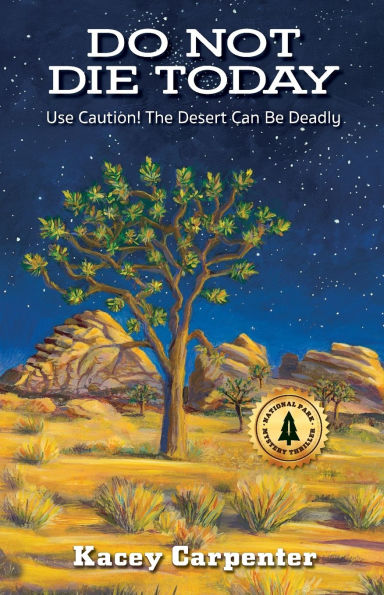 Do Not Die Today: Use Caution! The Desert Can Be Deadly