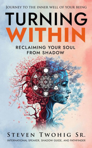Turning Within: Reclaiming Your Soul from Shadow