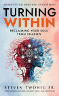 Turning Within: Reclaiming Your Soul from Shadow