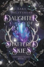 Daughter of Shattered Skies: Book One in the Shattered Trilogy
