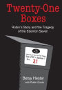 Twenty-One Boxes: Robin's Story and the Tragedy of the Edenton Seven