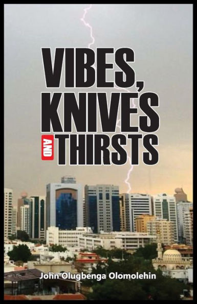 Vibes, Knives and Thirsts