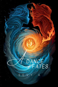 Title: A Dance of Fates, Author: Eevy A.